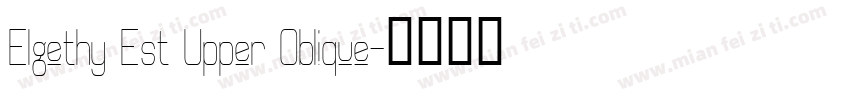 Elgethy Est Upper Oblique字体转换